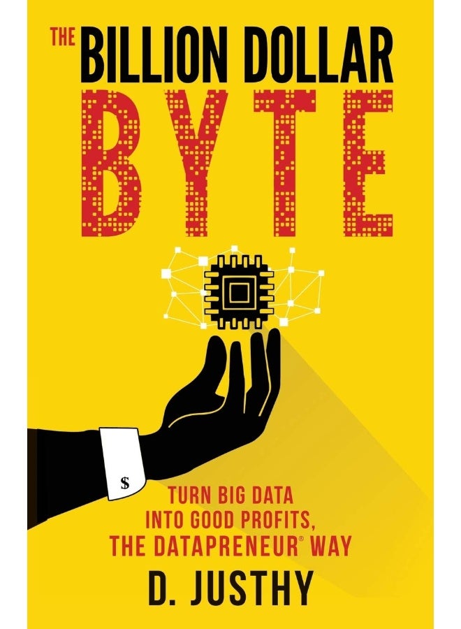 The Billion Dollar Byte: Turn Big Data into Good Profits, the Datapreneur Way  - Image 1
