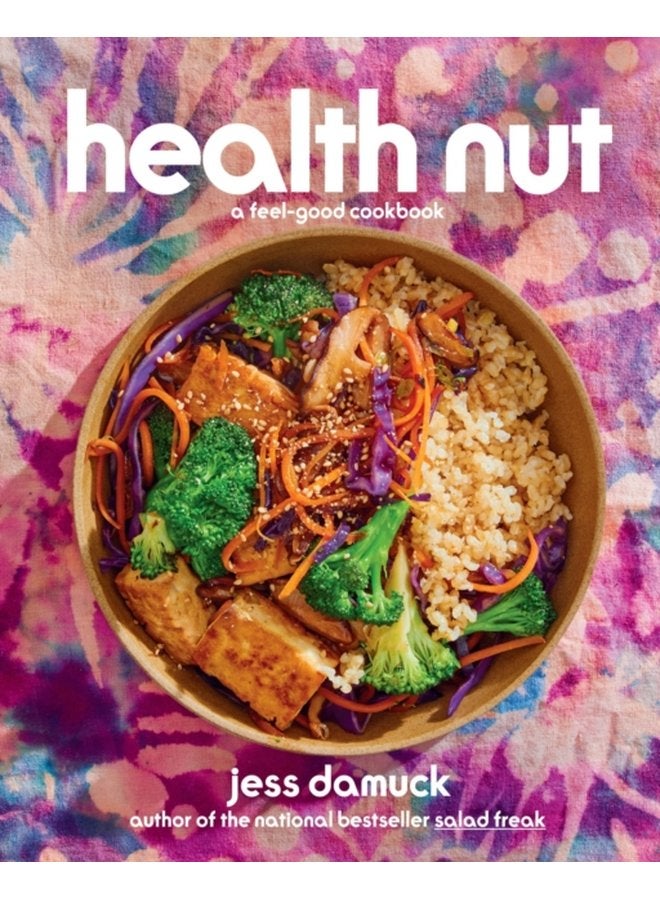 Health Nut A Feel Good Cookbook - Hardback