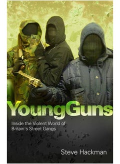 Young Guns : Inside the Violent World of Britain's Street Gangs - pzsku/Z155C10673AC2953B4FDFZ/45/_/1721455343/def7c0b6-e670-496b-bae0-116620015c84