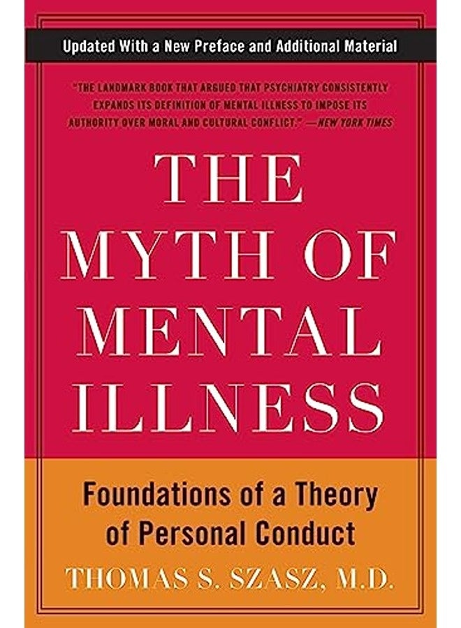 The Myth Of Mental Illness Foundations Of A Theory Of Personal Conduct