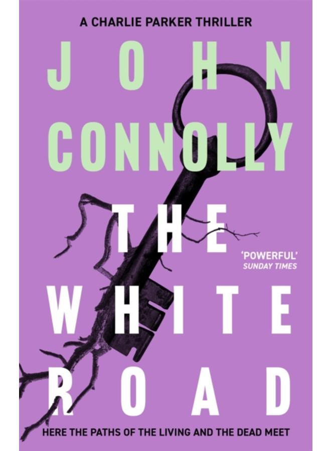 The White Road : Private Investigator Charlie Parker takes on evil in the fourth novel in the globally bestselling series 