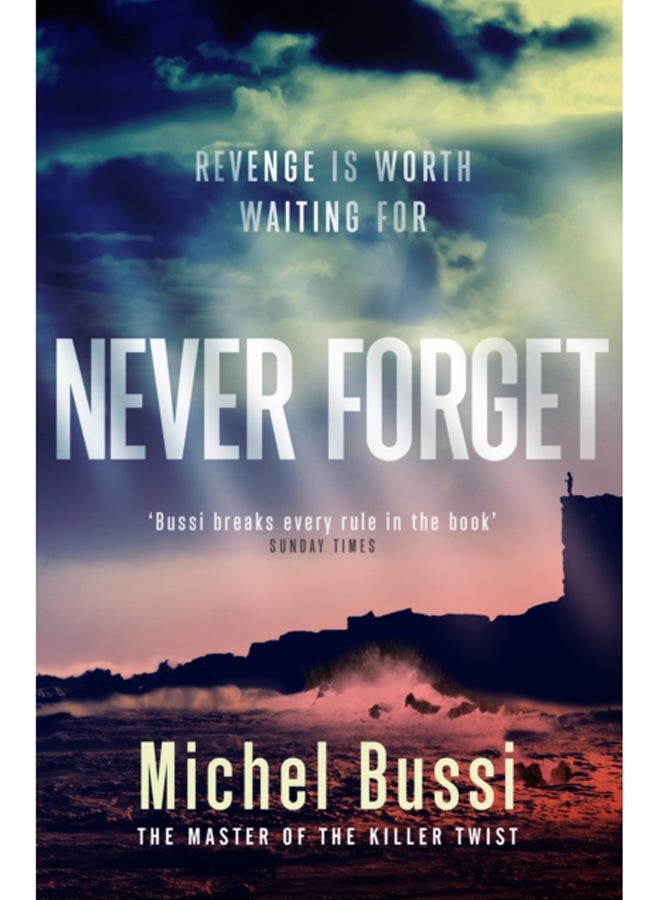 Never Forget : The #1 bestselling novel by the master of the killer twist 