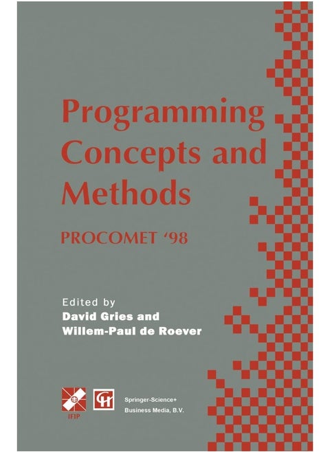 Programming Concepts and Methods PROCOMET '98: IFIP TC2 / WG2.2, 2.3 International Conference on Programming Concepts and Methods (PROCOMET '98) 8-12 June 1998, Shelter Island, New York, USA