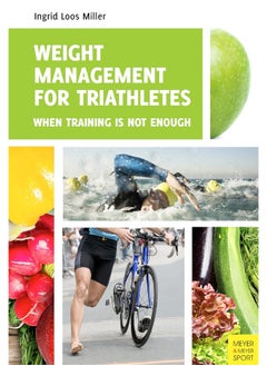 Weight Management for Triathletes: When Training is Not Enough 