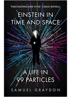 Einstein in Time and Space: A Life in 99 Particles  - Image 1