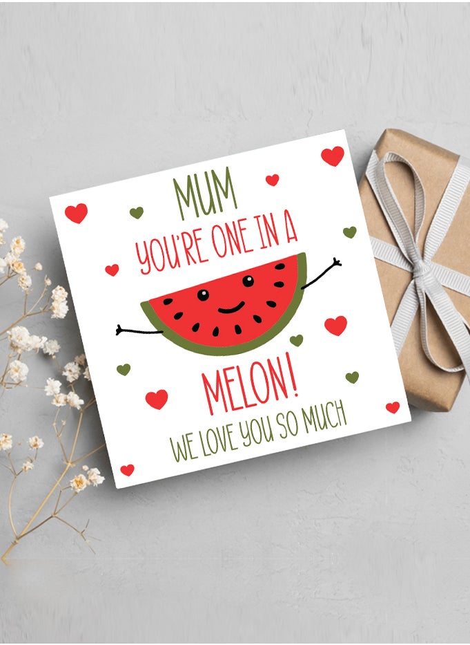 Share the Love MUM IN A MELON, GREETING CARD 