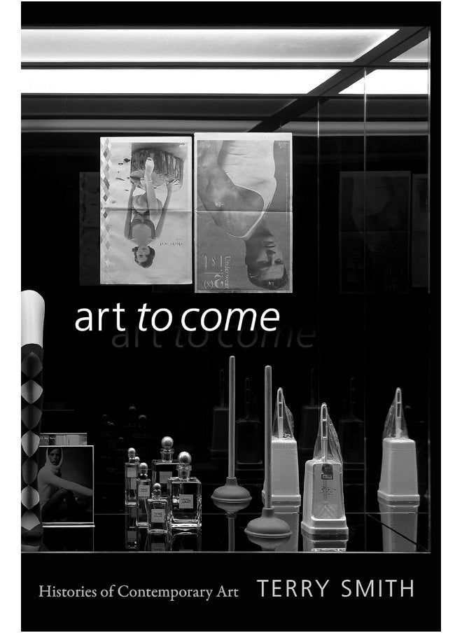 Art to Come: Histories of Contemporary Art 