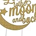 KODORIA Wedding Cake Topper Love You To The Moon and Back Cupcake Toppers Toothpicks Dessert Cake Decor for Weddings Engagement Birthday Party Golden - Image 3