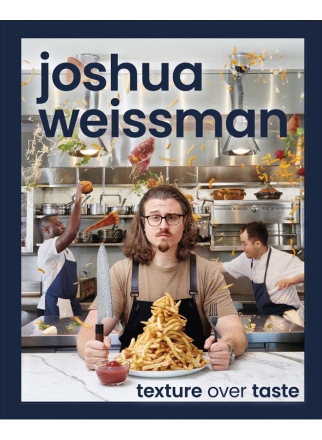 Joshua Weissman Texture Over Taste - Hardback