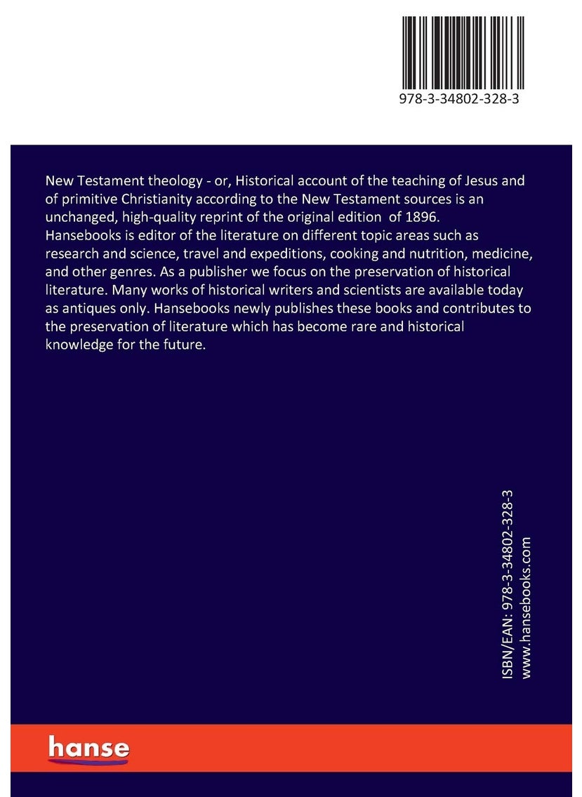 New Testament theology: or, Historical account of the teaching of Jesus and of primitive Christianity according to the New Testament sources  - Image 2