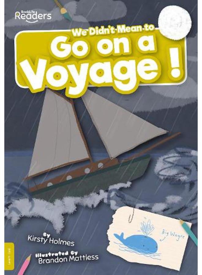 We Didn`t Mean to Go on a Voyage! BookLife Readers - Level 09 - Gold Ed 1