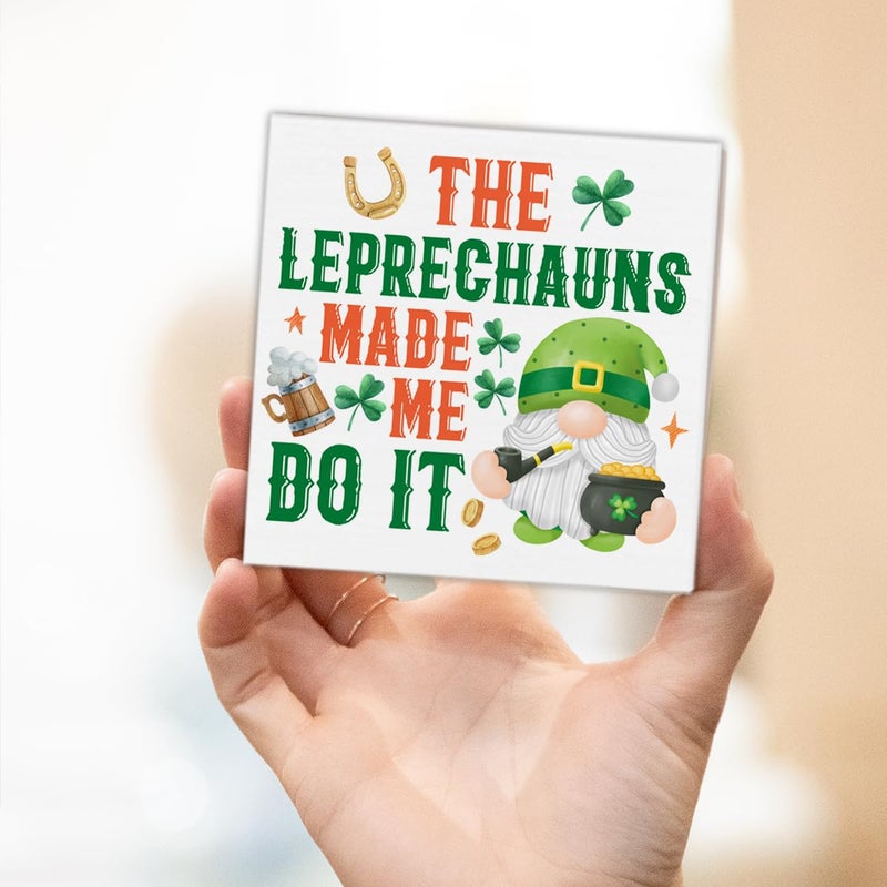 CIANMGD St. Patrick's Day Decorations  the Leprechauns Made Me Do It Wooden Block Sign  Leprechaun Decor  St. Patrick's Day Home Decor for Desk Table Shelf  5 X 5 Inches - Image 5