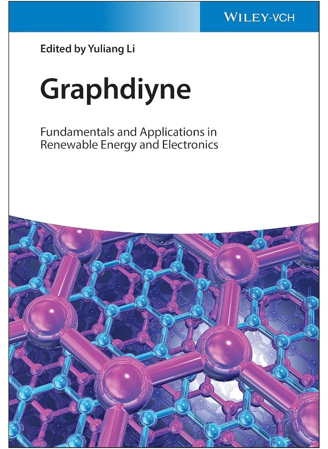 Graphdiyne: Fundamentals and Applications in Renewable Energy and Electronics  - Image 1