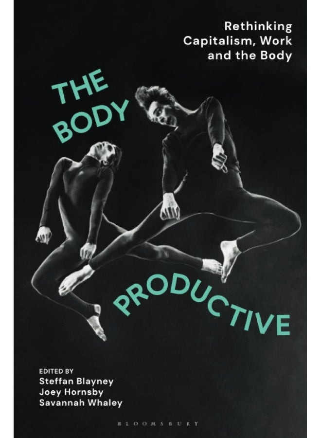 The Body Productive: Rethinking Capitalism, Work and the Body - Image 1