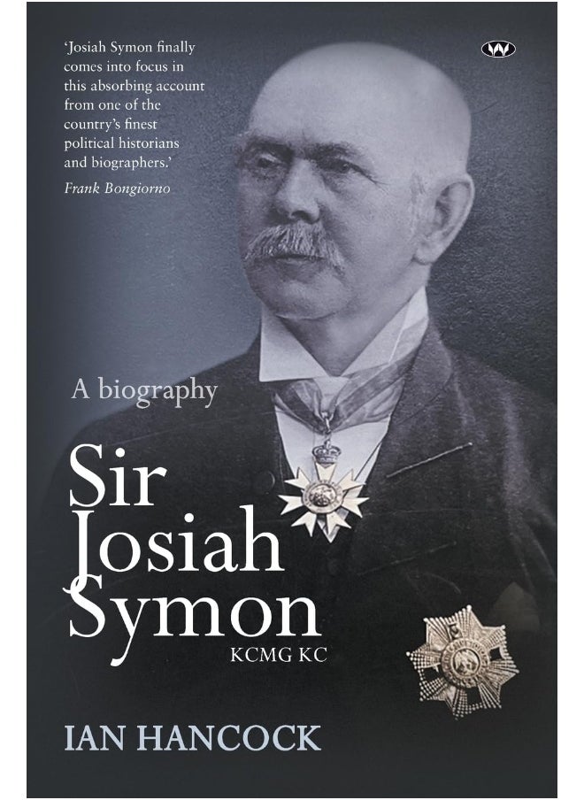Sir Josiah Symon KCMG KC: A Biography 