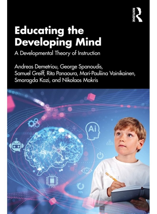 Educating the Developing Mind A Developmental Theory of Instruction - Paperback
