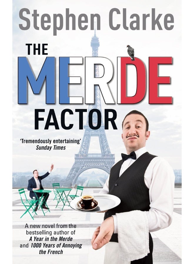 The Merde Factor: How to survive in a Parisian Attic