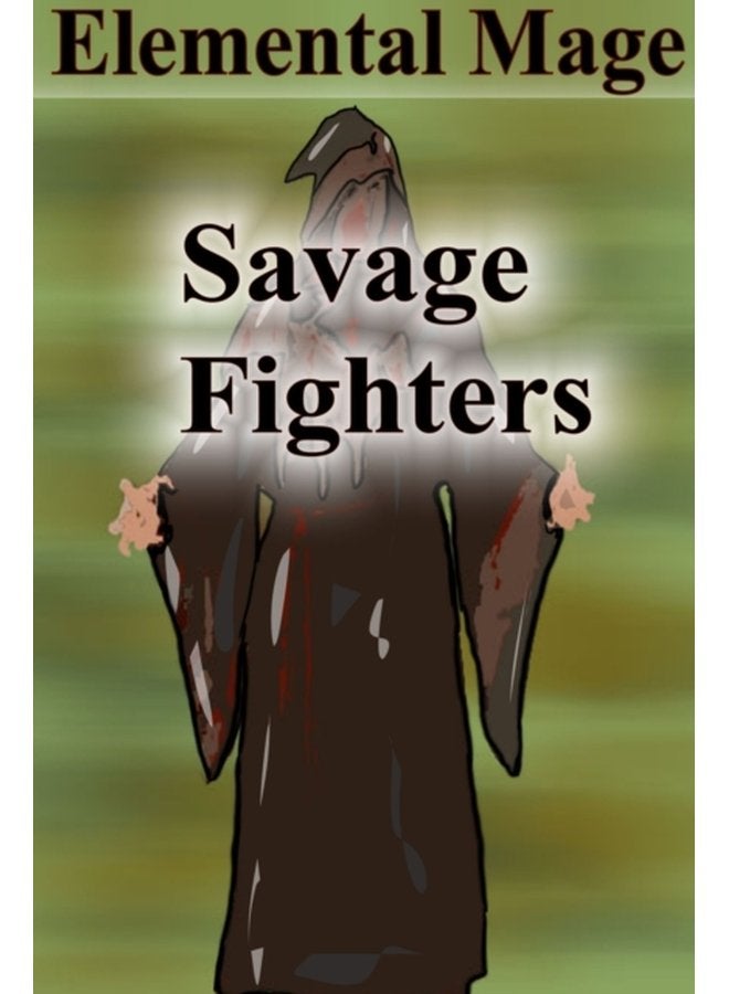 Savage Fighters Element Mage - Paperback