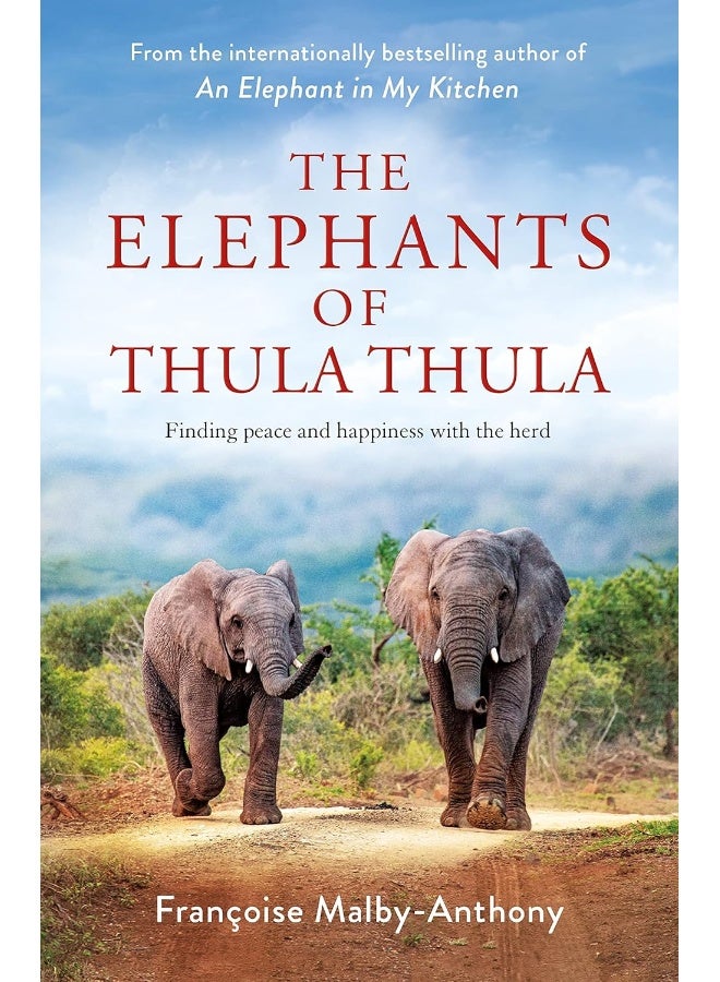The Elephants of Thula Thula: Finding peace and happiness with the herd