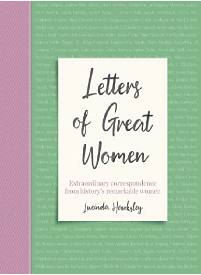 Letters Of Great Women Extraordinary Correspondence From Historys Remarkable Women by Lucinda Hawksley Hardcover 