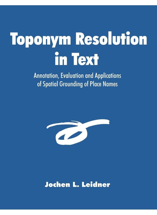 null - Toponym Resolution in Text: Annotation, Evaluation and Applications of Spatial Grounding of Place Names - Image 1