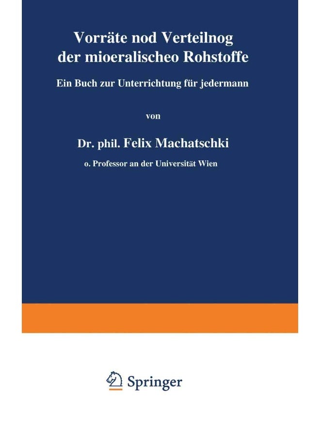 Vorrate Und Verteilung Der Mineralischen Rohstoffe: Ein Buch Zur Unterrichtung Fur Jedermann
