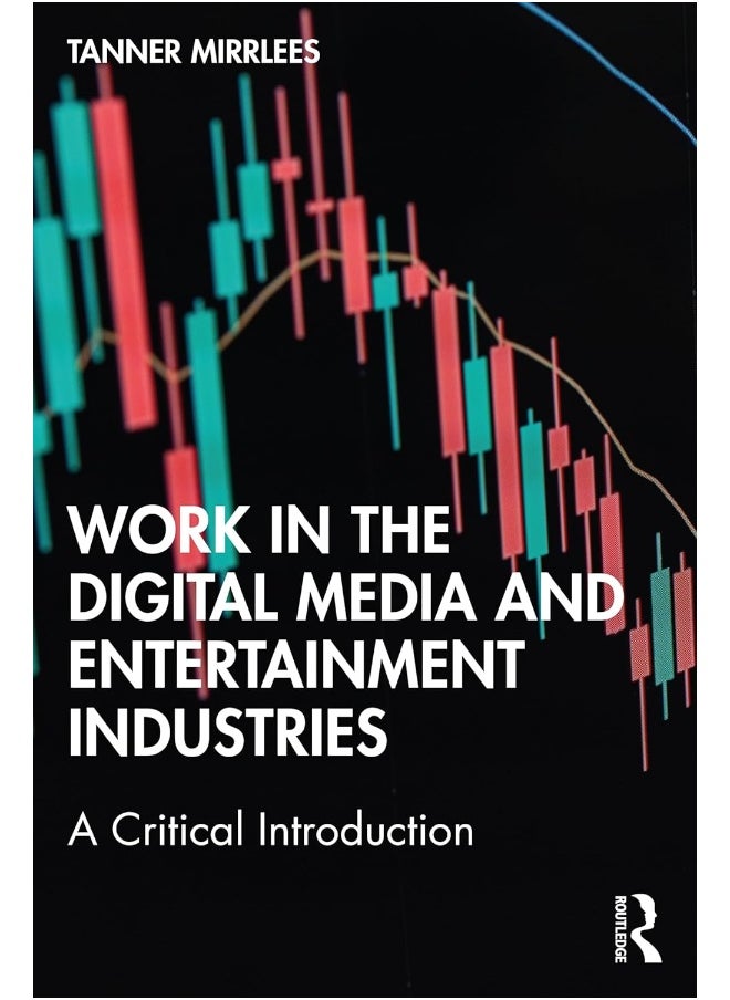 Work in the Digital Media and Entertainment Industries: A Critical Introduction 