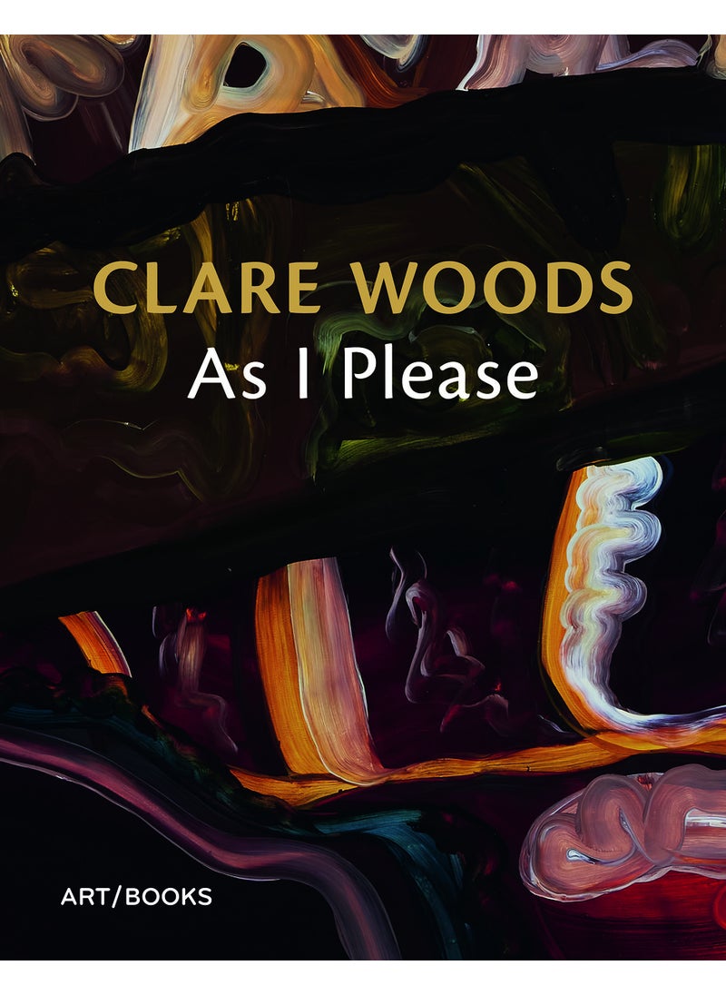 Clare Woods: As I Please