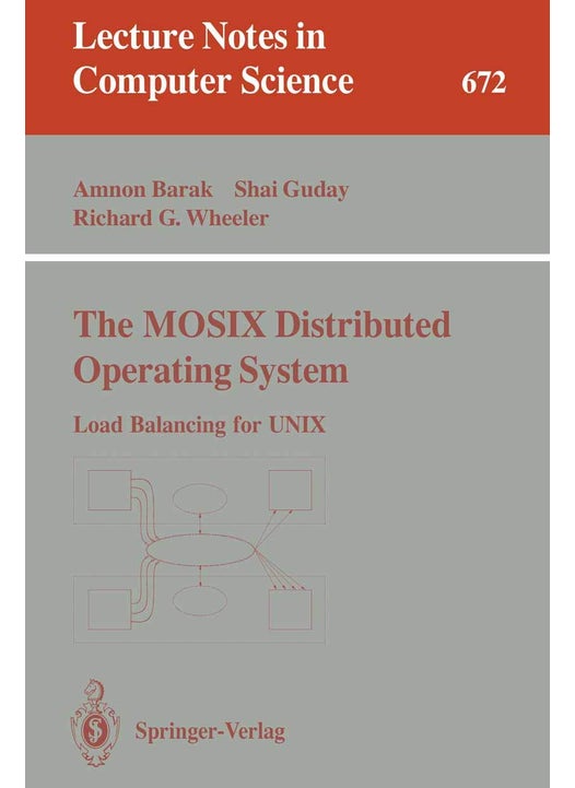 The MOSIX Distributed Operating System: Load Balancing for UNIX