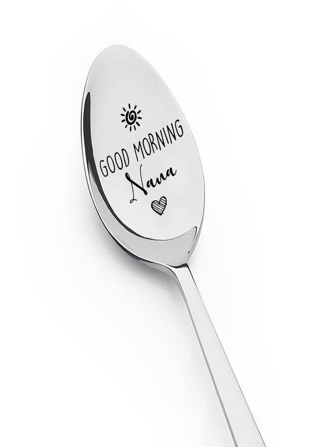 Kefley Mothers Day Birthday Gifts for Grandma Good Morning Nana Spoon for Nanny Granny Engraved Soup Coffee Spoon Teaspoons for Nannie Nana Christmas Gift from Granddaughter Grandson Grandchildren - Image 1