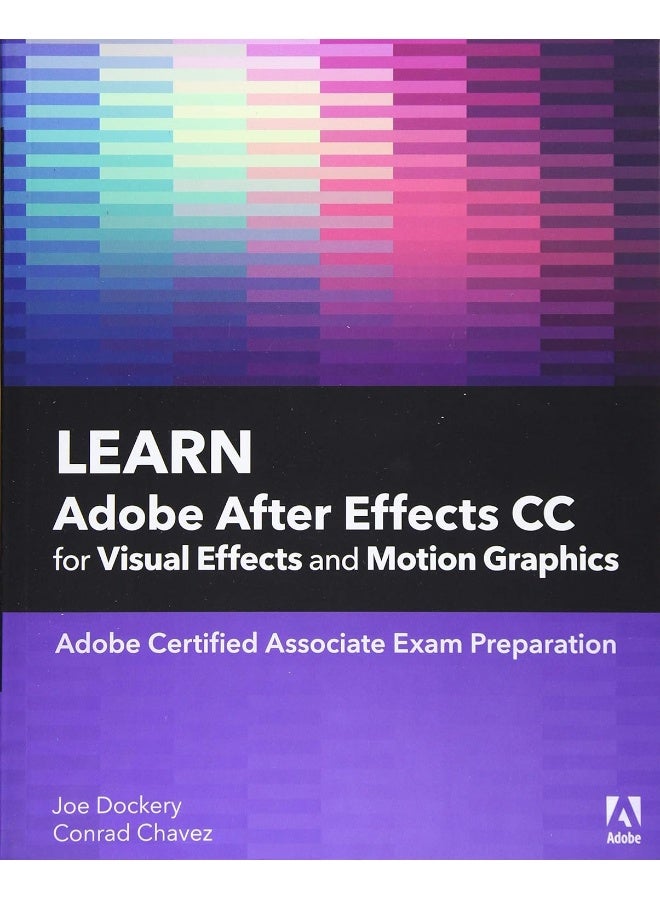 Learn Adobe After Effects CC for Visual Effects and Motion Graphics (Adobe Certified Associate (ACA)) - Image 1