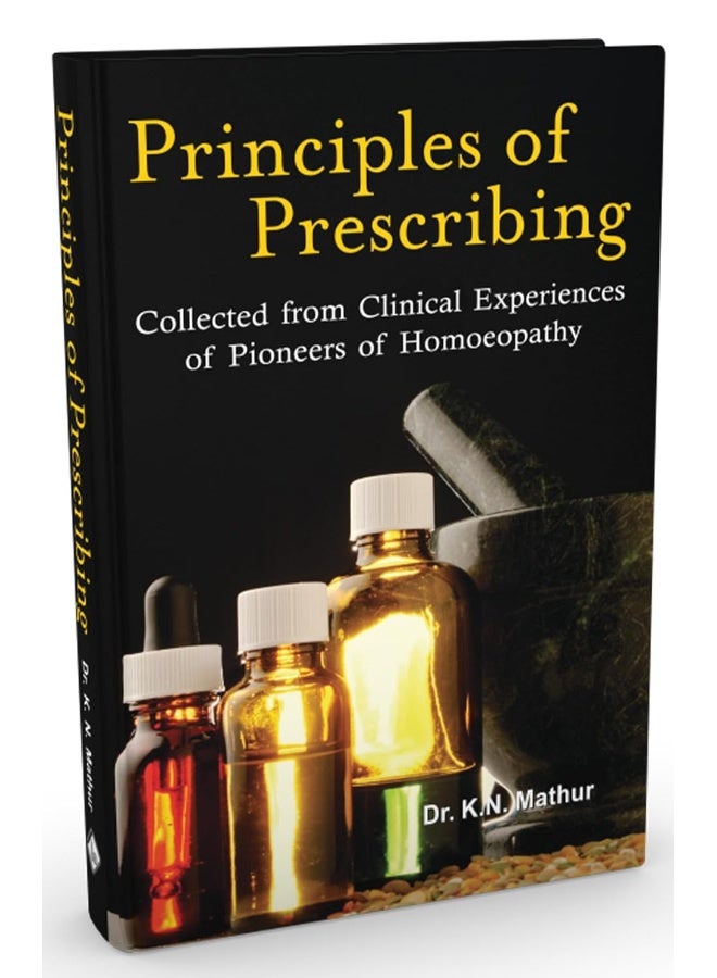 Principles of Prescribing: Collected from Clinical Experiences of Pioneers of Homoeopathy  - Image 2