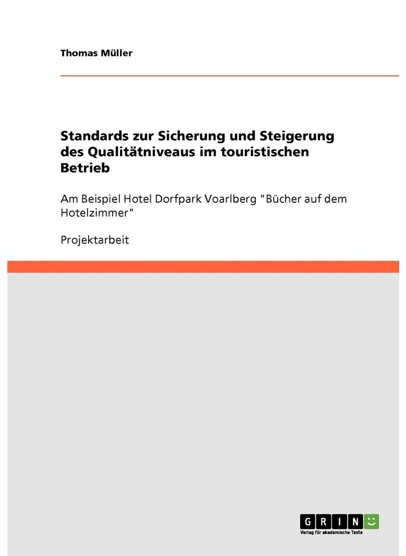 Standards zur Sicherung und Steigerung des Qualitätniveaus im touristischen Betrieb: Am Beispiel Hotel Dorfpark Voarlberg "Bücher auf dem Hotelzimmer" 