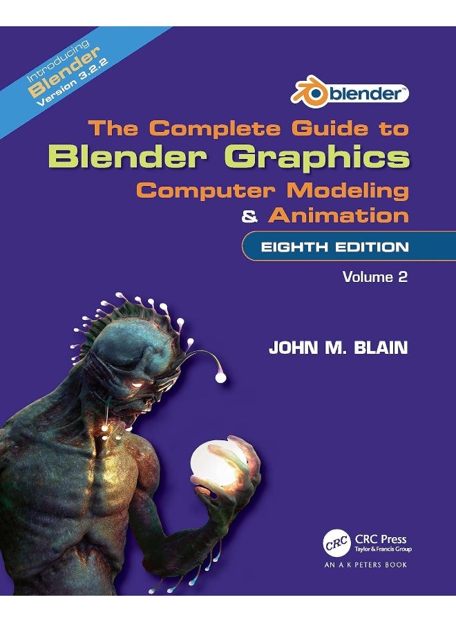 The Complete Guide to Blender Graphics: Computer Modeling and Animation: Volume Two