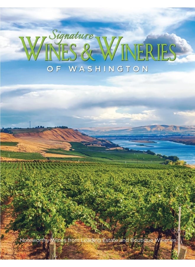 Signature Wines & Wineries of Washington: Noteworthy Wines & Artisan Vintners (Iconic Wineries)  - Image 1