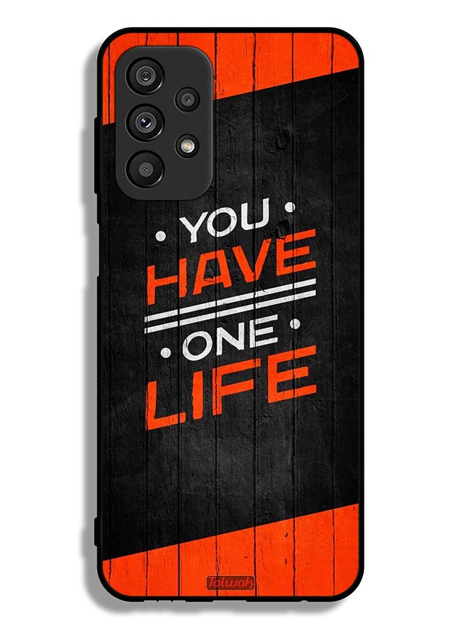 Tolwak Samsung Galaxy A23 5G Protective Case Cover You Have One Life - Image 1