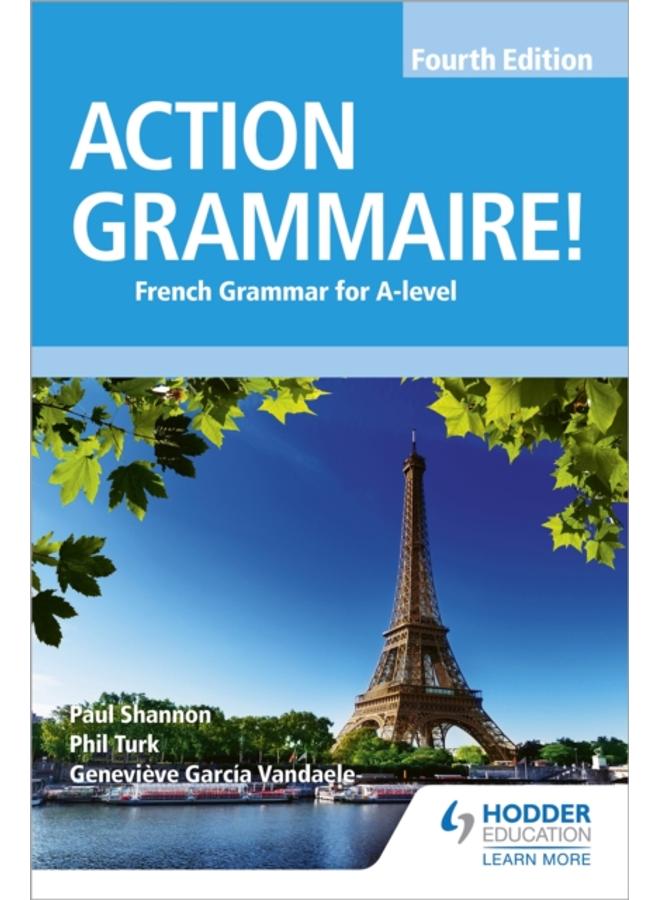Action Grammaire! Fourth Edition : French Grammar for A Level