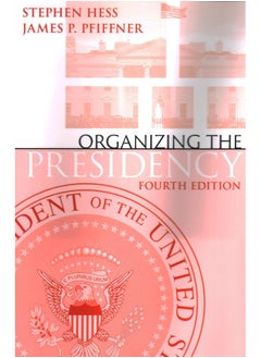 Organizing the Presidency 