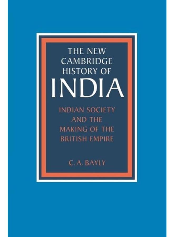 Indian Society and the Making of the British Empire (The New Cambridge History of India) 