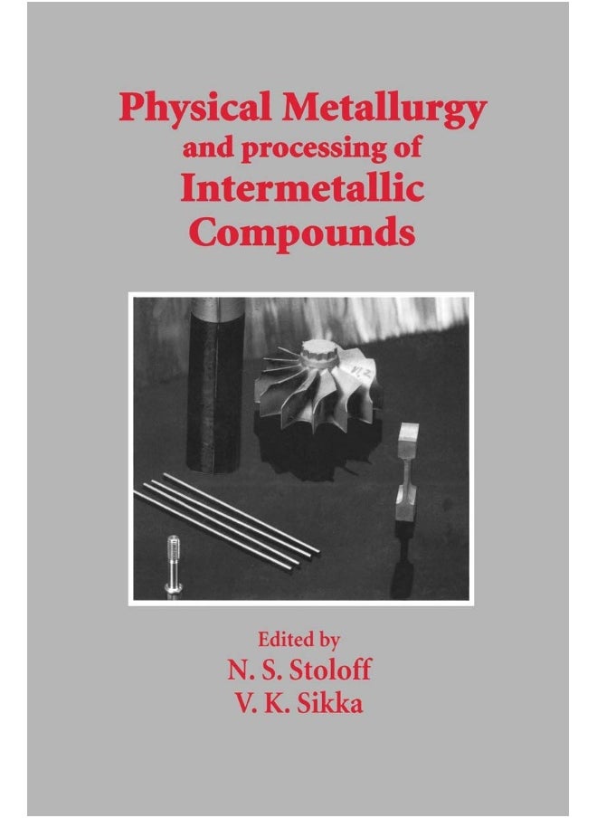 Physical Metallurgy and processing of Intermetallic Compounds 