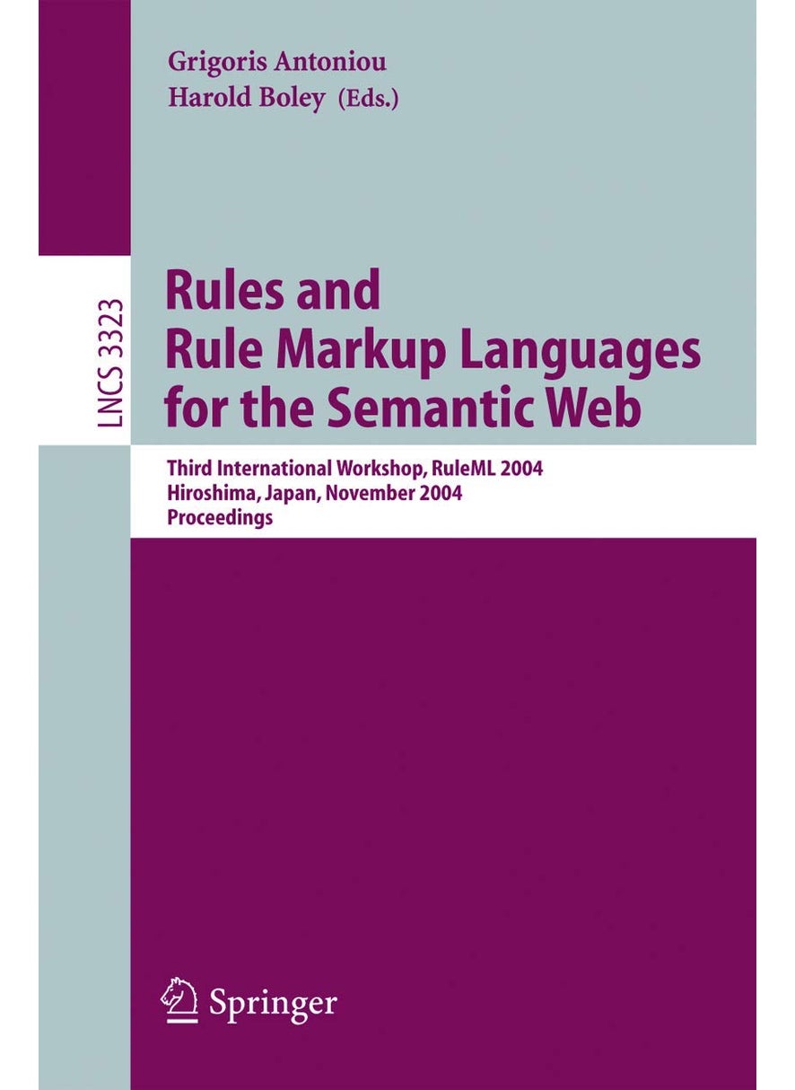 Rules and Rule Markup Languages for the Semantic Web: Third International Workshop, RuleML 2004, Hiroshima, Japan, November 8, 2004, Proceedings 