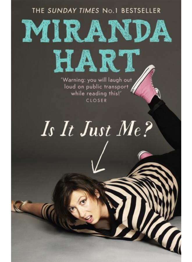 Is It Just Me? : The hilarious Sunday Times Bestseller 