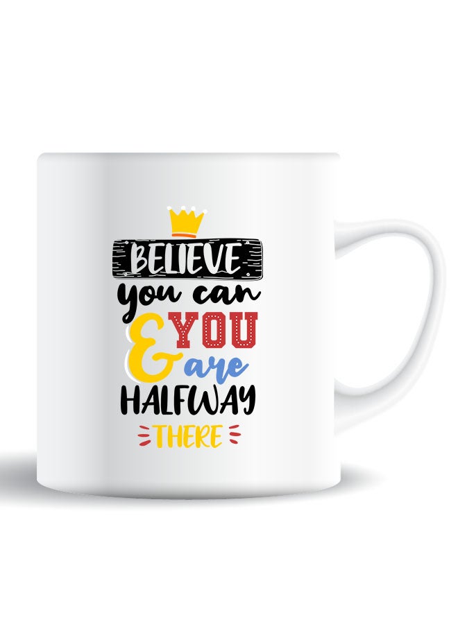 Theodor Premium Quality Two Sided Printed Coffee Mug Tea Cup Believe You Can For Home Office, Kids Men Women - Image 1