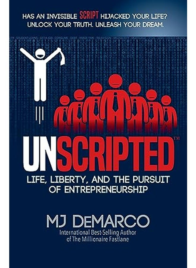 Unscripted Life Liberty And The Pursuit Of Entrepreneurship By Demarco Mj Paperback