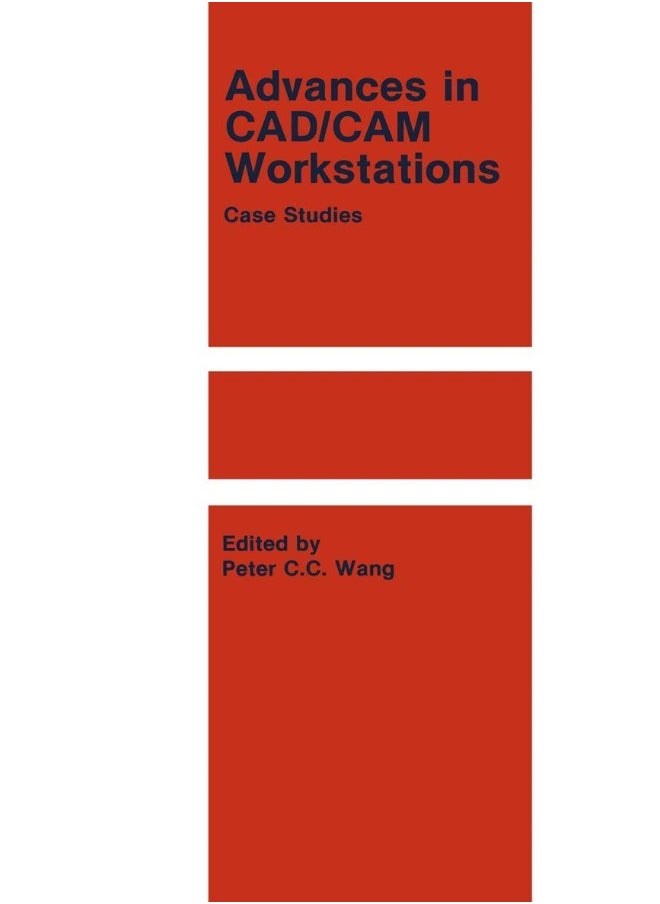 Advances in CAD/CAM Workstations: Case Studies 