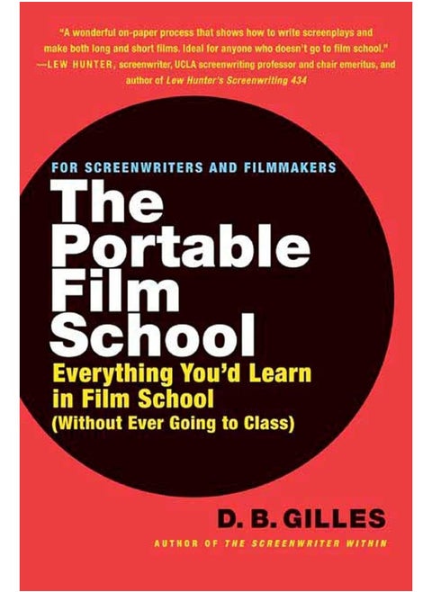 The Portable Film School: Everything You'd Learn in Film School Without Ever Going to Class