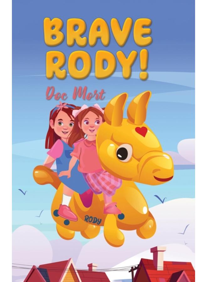 Brave Rody! 
