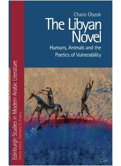 The Libyan Novel: Humans, Animals and the Poetics of Vulnerability  - Image 1