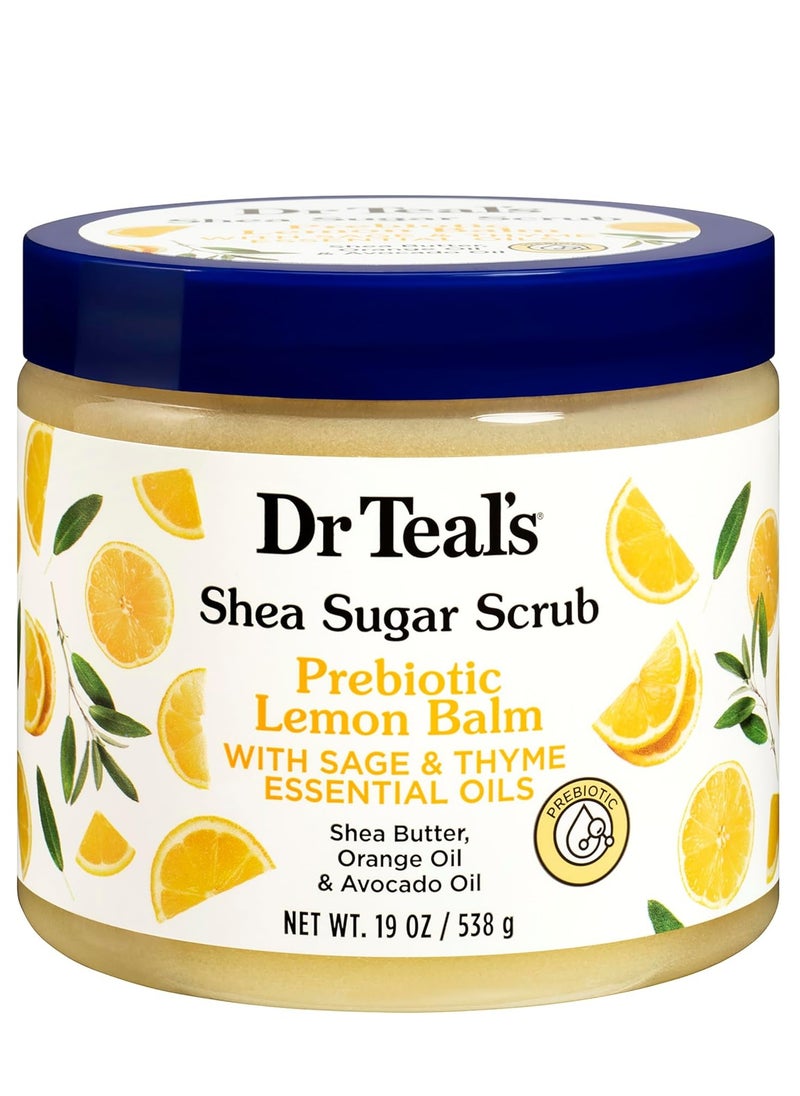 Dr. Teals Shea Sugar Body Scrub Prebiotic Lemon Balm with Sage and Thyme Essential Oil Shea Butter Orange Oil and Avocado Oil  538gram 