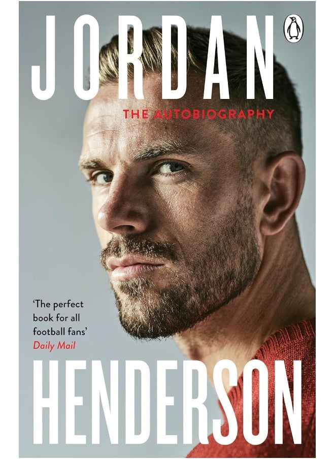 Jordan Henderson: The Autobiography: The must-read autobiography from Liverpool's belov